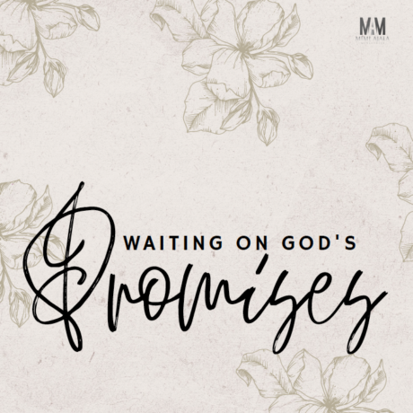 Waiting On God’s Promises